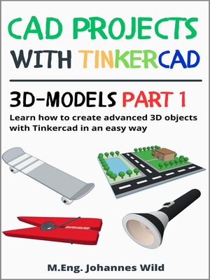 cover image of CAD Projects with Tinkercad | 3D Models Part 1